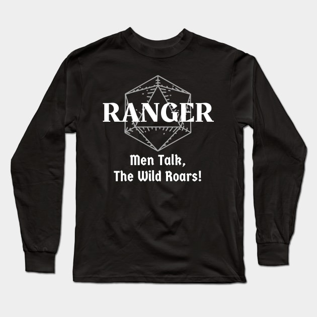 "Men Talk, The Wild Roars! Ranger Class Print Long Sleeve T-Shirt by DungeonDesigns